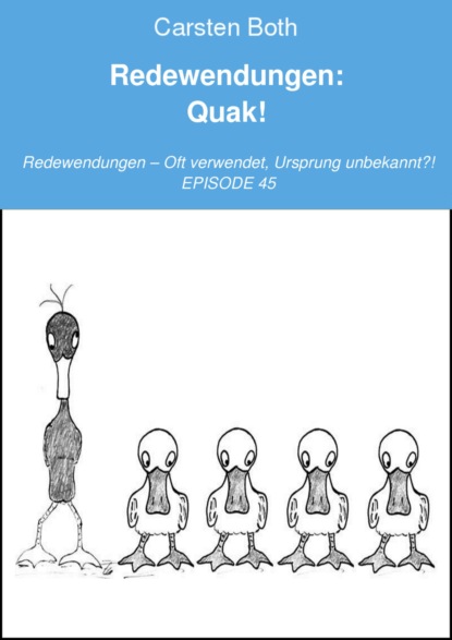 Redewendungen: Quak!