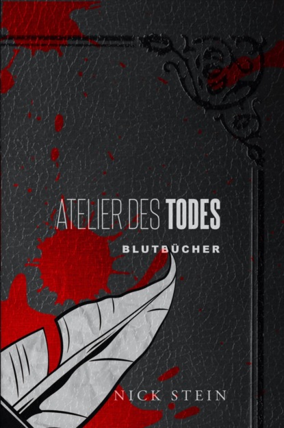 Atelier des Todes (Nick Stein). 