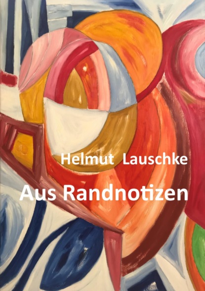 Aus Randnotizen (Helmut Lauschke). 