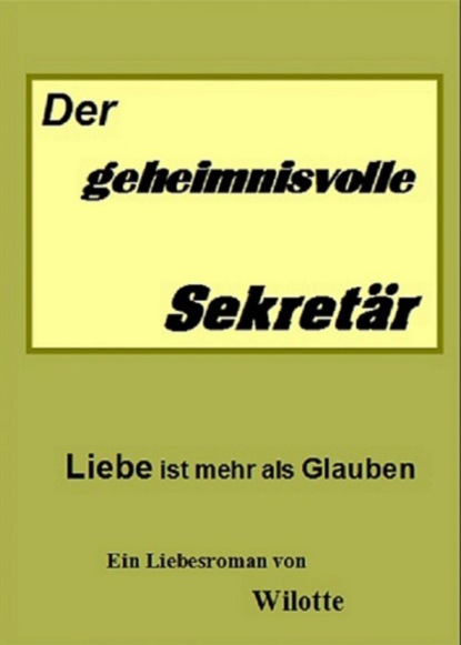 Der geheimnisvolle Sekretär (Wilotte Wiegand). 