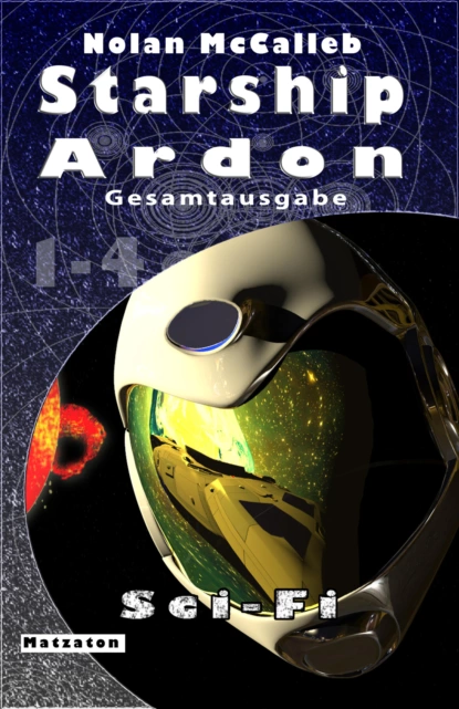 Обложка книги Starship Ardon - Gesamtausgabe, Nolan McCalleb