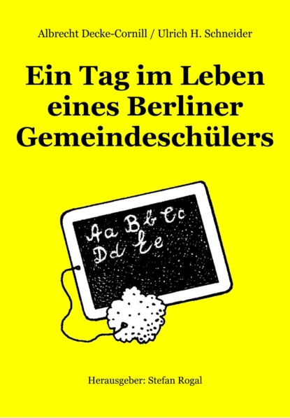 Обложка книги Ein Tag im Leben eines Berliner Gemeindeschülers, Albrecht Decke-Cornill/Ulrich H. Schneider