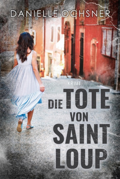 Die Tote von Saint Loup (Danielle Ochsner). 