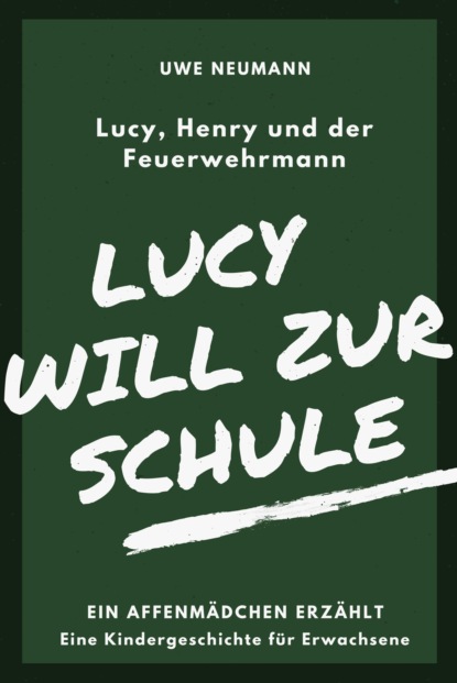 Lucy will zur Schule (Uwe Neumann). 