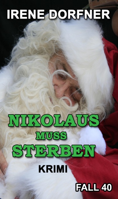 Nikolaus muss sterben (Irene Dorfner). 