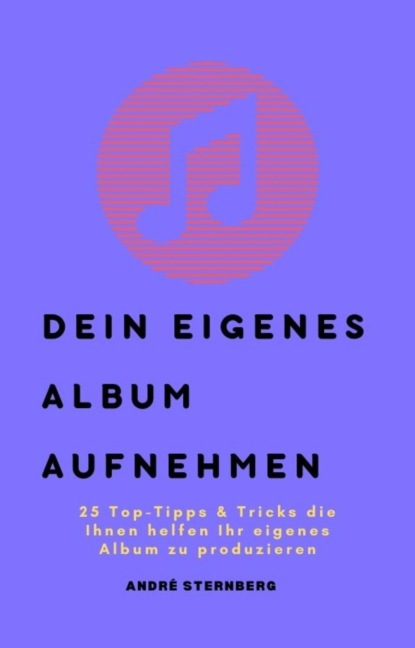 Dein eigenes Album aufnehmen (André Sternberg). 