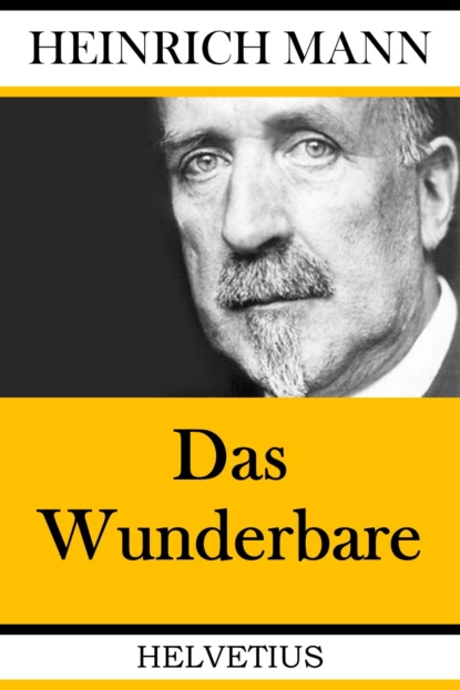 Обложка книги Das Wunderbare, Heinrich Mann