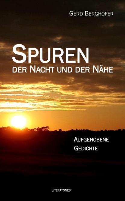 Spuren der Nacht und der Nähe (Gerd Berghofer). 