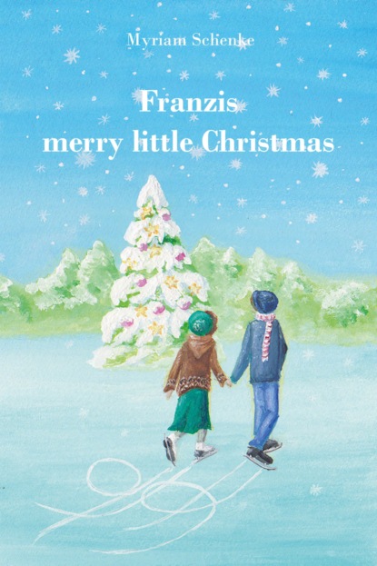 Franzis merry little Christmas (Myriam Schenke). 