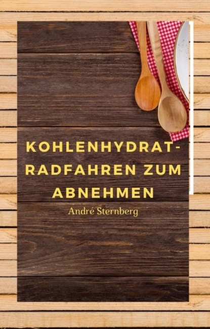 Kohlenhydrat-Radfahren zum Abnehmen (André Sternberg). 