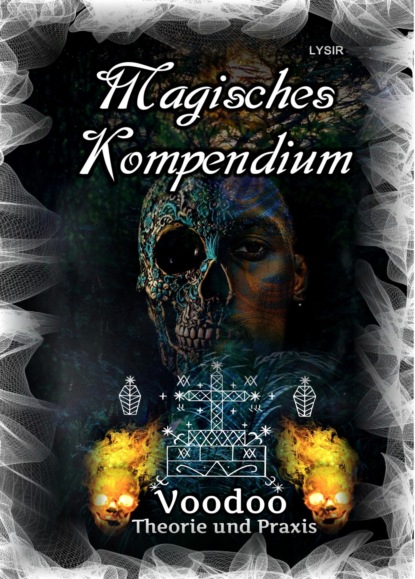 Magisches Kompendium - Voodoo - Theorie und Praxis (Frater LYSIR). 