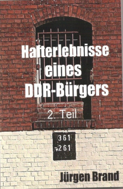 Hafterlebnisse eines DDR-B?rgers 2. Teil