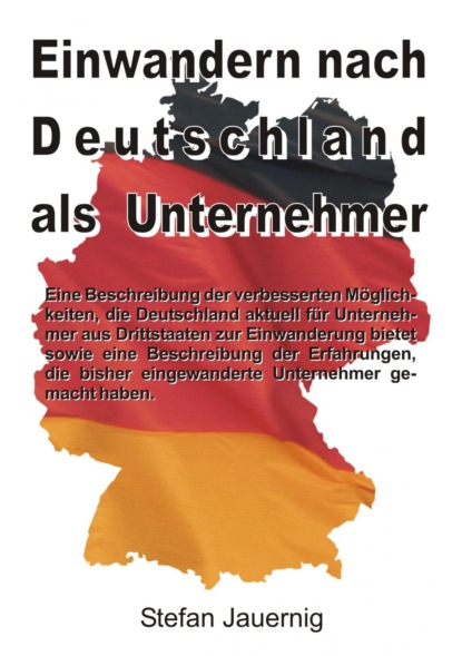 Einwandern nach Deutschland als Unternehmer (Stefan Jauernig). 