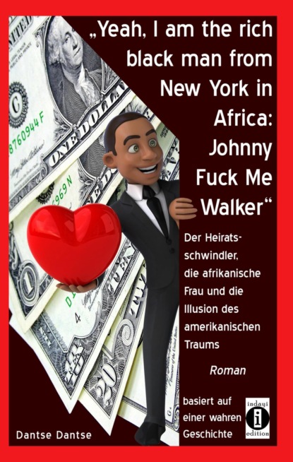 Yeah, I am the rich black man from New York in Africa: Johnny Fuck Me Walker