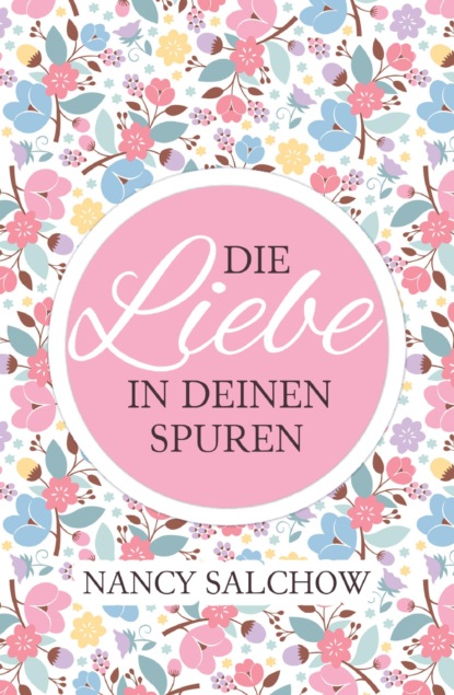 Die Liebe in deinen Spuren