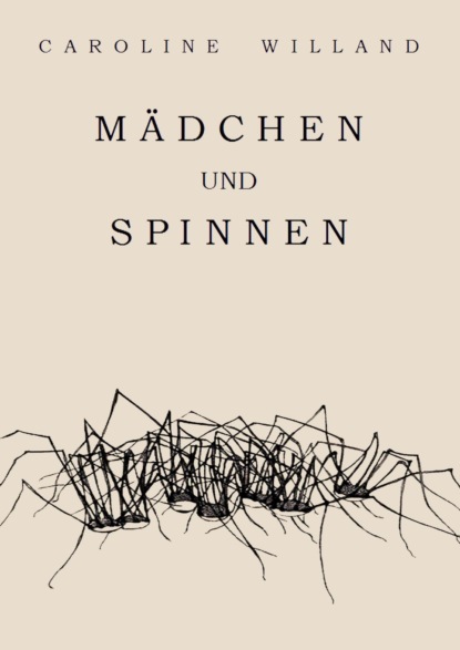 Mädchen und Spinnen (Caroline Willand). 