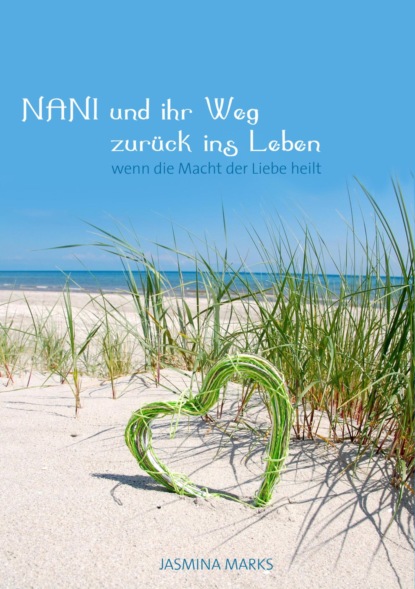 NANI und ihr Weg zurück ins Leben (Jasmina Marks). 