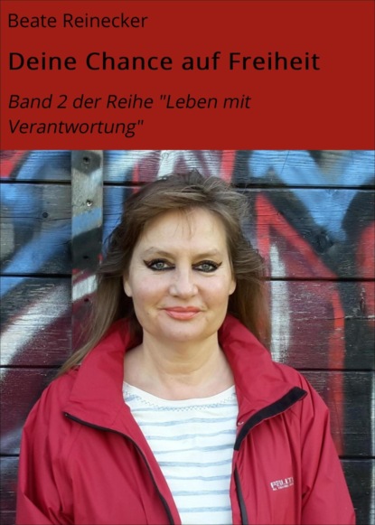 Deine Chance auf Freiheit (Beate Reinecker). 