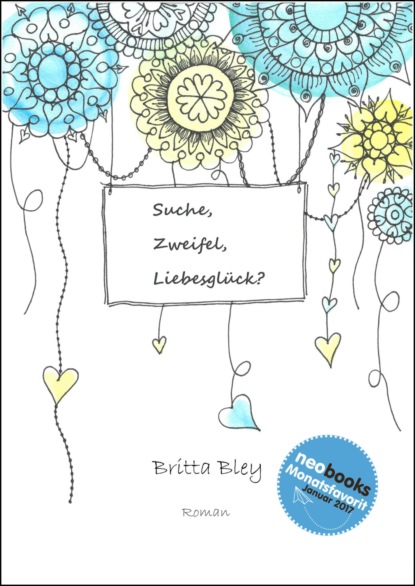 Suche, Zweifel, Liebesglück? (Britta Bley). 