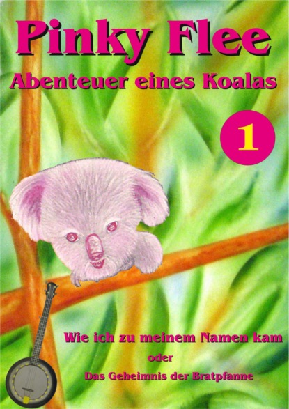 Pinky Flee - Abenteuer eines Koalas