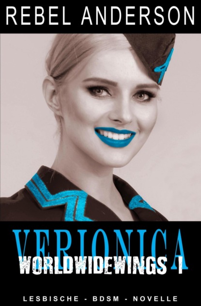 Veronica - World Wide Wings 1 (Rebel Anderson). 