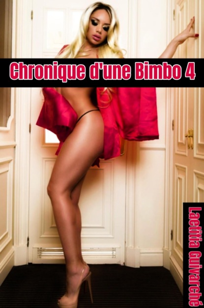 Chronique d'une Bimbo 4 (Laetitia Guivarché). 