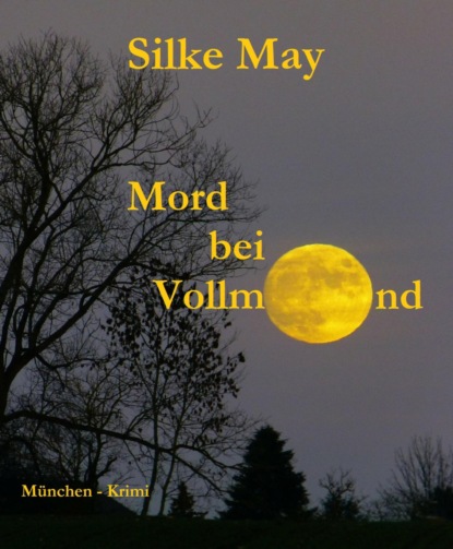 Mord bei Vollmond (Silke May). 