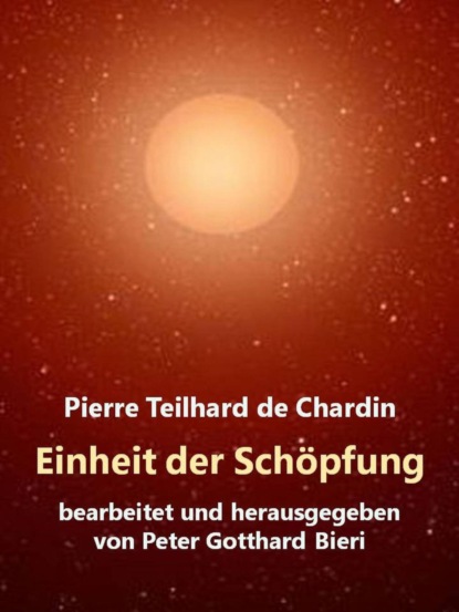 Einheit der Schöpfung (Pierre Teilhard De Chardin). 