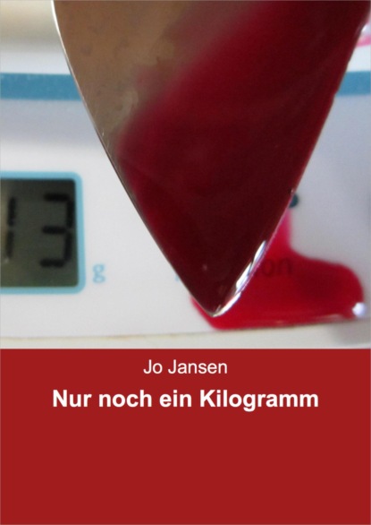 Nur noch ein Kilogramm (Jo Jansen). 