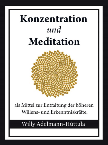 Konzentration und Meditation (Willy Adelmann-Húttula). 