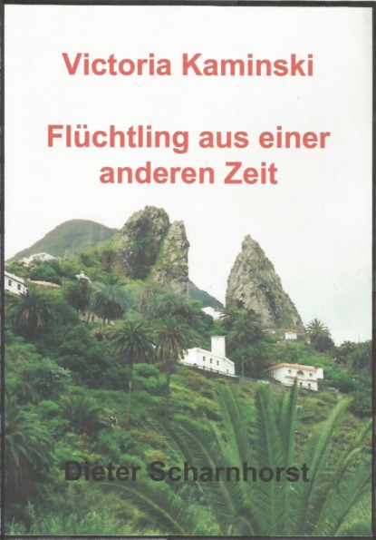 Viktoria Kaminski Flüchtling aus einer anderen Zeit (Dieter Scharnhorst). 