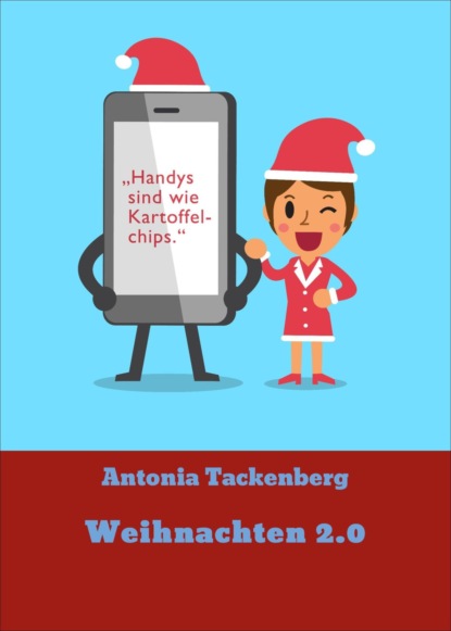 Weihnachten 2.0 (Antonia Tackenberg). 