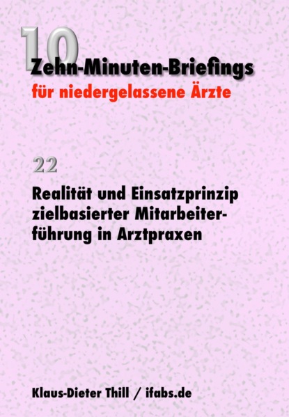 Realität und Einsatzprinzip zielbasierter Mitarbeiterführung in Arztpraxen