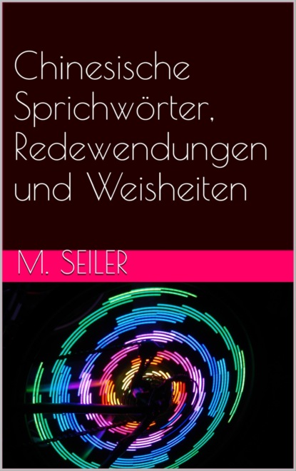 Chinesische Sprichwörter, Redewendungen und Weisheiten