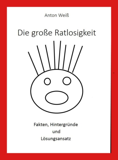 Die große Ratlosigkeit