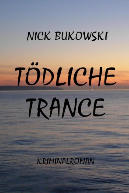 Tödliche Trance (Nick Bukowski). 