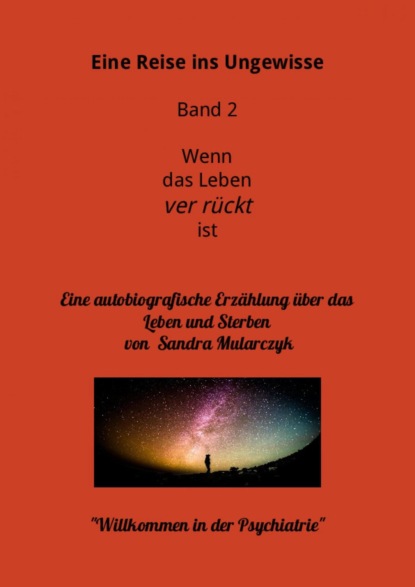 Willkommen in der Psychiatrie- Eine Reise ins Ungewisse (Sandra Mularczyk). 