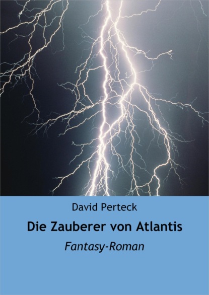 Die Zauberer von Atlantis (David Perteck). 