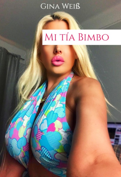 Mi tía Bimbo (Gina Weiß). 