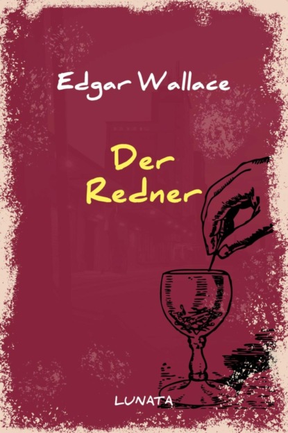 Der Redner (Edgar Wallace). 