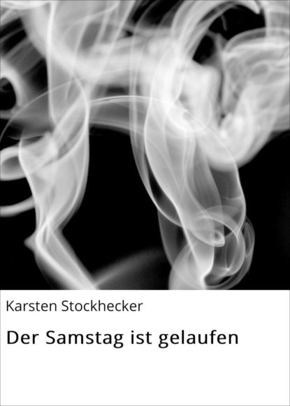 Der Samstag ist gelaufen