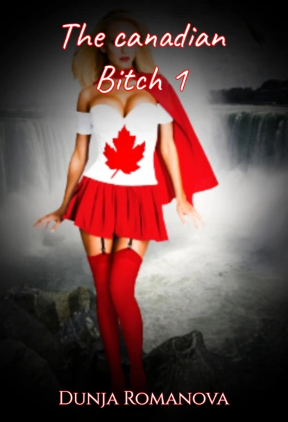 Обложка книги The canadian bitch 1, Dunja Romanova