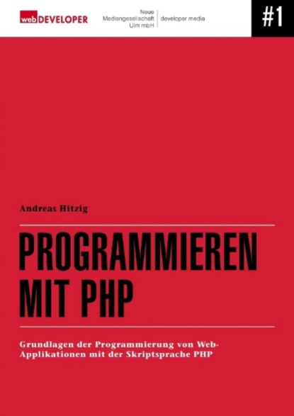 Programmieren mit PHP (Andreas Hitzig). 