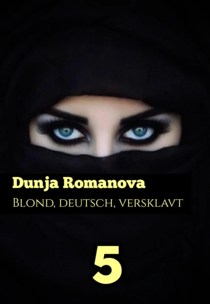 Обложка книги Deutsch, blond, versklavt 5, Dunja Romanova