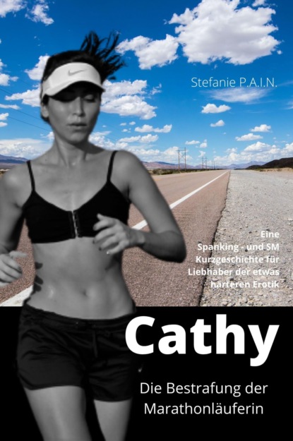 Cathy - Die Bestrafung der Marathonl?uferin