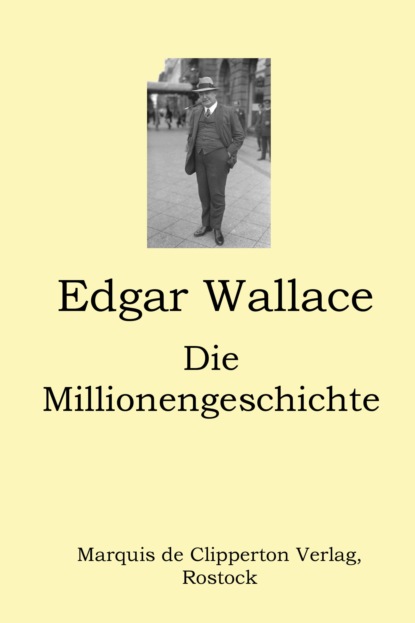 Die Millionengeschichte (Edgar Wallace). 