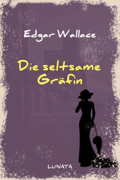 Die seltsame Gräfin (Edgar Wallace). 