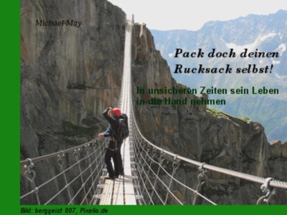 Pack doch deinen Rucksack selbst! (Michael May). 