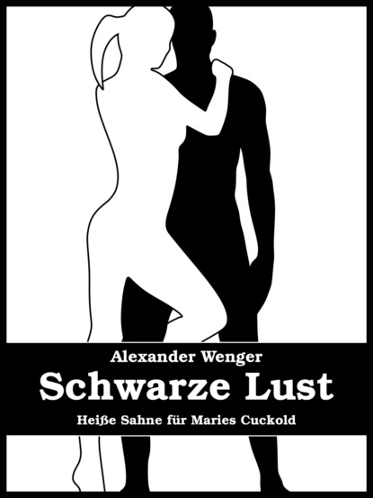 Schwarze Lust (Alexander Wenger). 