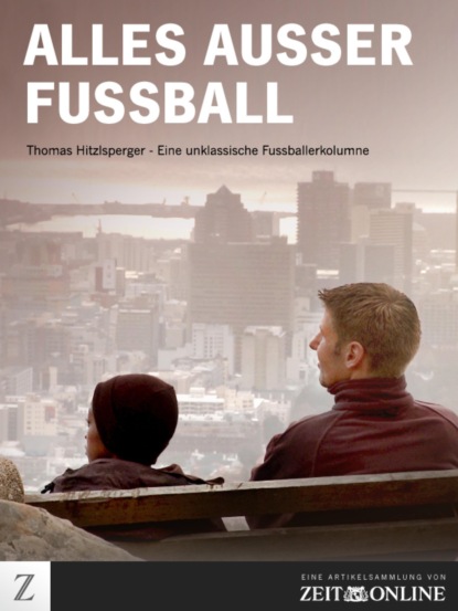 Alles ausser Fussball - Thomas Hitzlsperger (ZEIT ONLINE). 